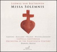 Beethoven: Missa Solemnis - Carolyn Sampson (soprano); David Wilson-Johnson (bass); Marianne Beate Kielland (alto); Thomas Walker (tenor);...