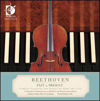 Beethoven Past & Present - Barbara Wolf (fortepiano); Carlo Giuseppe Testore (cello maker); David Hardy (cello); Lambert Orkis (fortepiano);...