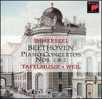 Beethoven: Piano Concertos Nos. 1 & 2 - Jos van Immerseel (piano); Tafelmusik Baroque Orchestra; Bruno Weil (conductor)