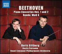 Beethoven: Piano Concertos Nos. 1 and 2; Rondo, WoO 6 - Boris Giltburg (piano); Boris Giltburg (candenza); Ludwig van Beethoven (candenza); Royal Liverpool Philharmonic Orchestra;...