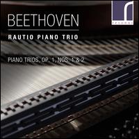 Beethoven: Piano Trios, Op. 1, Nos. 1 & 2 - Rautio PianoTrio