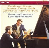 Beethoven, Rossini, Strauss, Czerny, Krufft: Works for Horn and Piano - Hermann Baumann (horn); Leonard Hokanson (piano)
