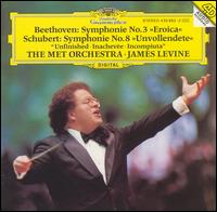 Beethoven: Symphonie No. 3 ("Eroica"); Schubert: Symphonie No. 8 ("Unvollendete") - Metropolitan Opera Orchestra; James Levine (conductor)