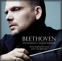 Beethoven: Symphonies Nos. 5 & 7 - Dallas Symphony Orchestra; Jaap van Zweden (conductor)