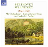Beethoven, Wranitzky: Oboe Trios - John Abberger (oboe); Lani Spahr (cor anglais); Marc Schachman (oboe)
