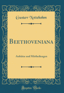 Beethoveniana: Aufstze Und Mittheilungen (Classic Reprint)