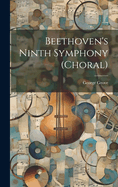 Beethoven's Ninth Symphony (Choral)