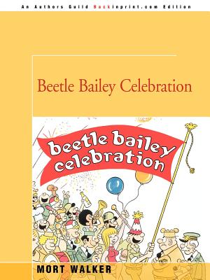 Beetle Bailey Celebration - Walker, Mort