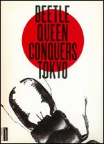 Beetle Queen Conquers Tokyo - Jessica Oreck