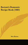 Beeton's Domestic Recipe Book (1883)