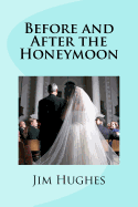 Before and After the Honeymoon