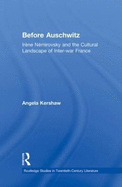 Before Auschwitz: Irne Nmirovsky and the Cultural Landscape of Inter-war France