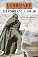 Before Columbus: The Leif Eriksson Expedition: A True Adventure - Kimmel, Elizabeth Cody