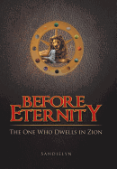 Before Eternity: The One Who Dwells in Zion