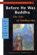 Before He Was Buddha: The Life of Siddhartha