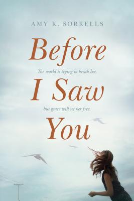 Before I Saw You - Sorrells, Amy K