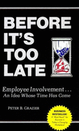 Before It's Too Late: Employee Involvement . . . an Idea Whose Time Has Come
