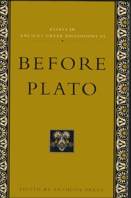 Before Plato - Preus, Anthony, and Society for Ancient Greek Philosophy (U.S.)