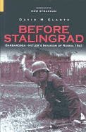 Before Stalingrad: Barbarossa, Hitler's Invasion of Russia 1941