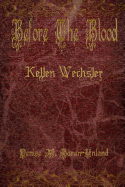 Before the Blood: Kellen Wechsler