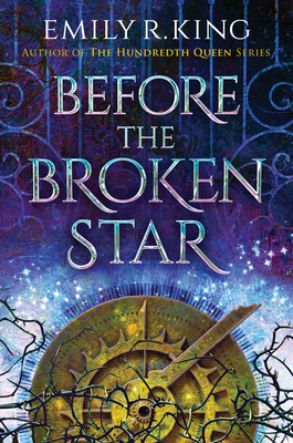 Before the Broken Star - King, Emily R