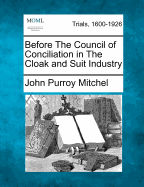 Before the Council of Conciliation in the Cloak and Suit Industry