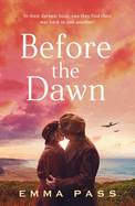 Before the Dawn: An absolutely heartbreaking WW2 historical romance novel perfect for spring 2023!