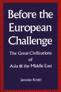 Before the European Challenge: The Great Civilizations of Asia and the Middle East