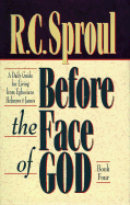 Before the Face of God - Sproul, R C, Dr., Jr.