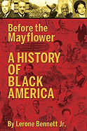 Before the Mayflower: A History of Black America - Bennett, Lerone, Jr.