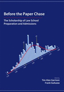 Before the Paper Chase: The Scholarship of Law School Preparation and Admissions