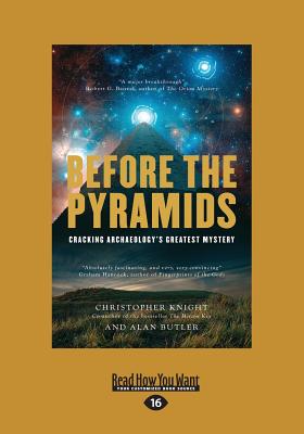 Before the Pyramids: Cracking Archaeology's Greatest Mystery - Butler, Christopher Knight and Alan