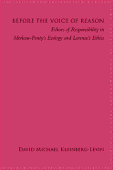 Before the Voice of Reason: Echoes of Responsibility in Merleau-Ponty's Ecology and Levinas's Ethics