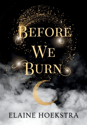 Before We Burn - Hoekstra, Elaine