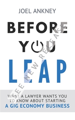 Before You Leap: What a Lawyer Wants You to Know About Starting a Gig Economy Business - Ankney Esq, Joel