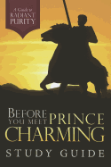 Before You Meet Prince Charming: A Guide to Radiant Purity