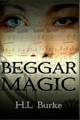 Beggar Magic - Burke, H L