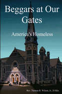 Beggars at Our Gates, America's Homeless