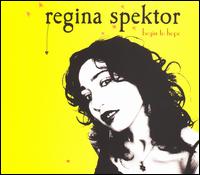 Begin to Hope [Bonus CD] - Regina Spektor