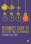 Beginner s Guide to Reflective Practice in Nursing