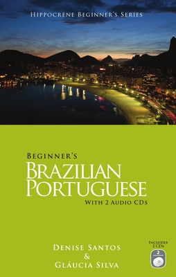 Beginner's Brazilian Portuguese - Santos, Denise, and Silva, Glaucia