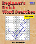 Beginner's Dutch Word Searches - Volume 1