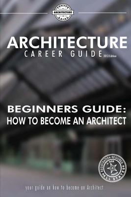 Beginner's Guide: How to Become an Architect - Hansanuwat, Ryan