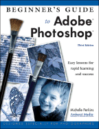 Beginner's Guide to Adobe Photoshop - Perkins, Michelle