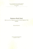 Beginners Read Aloud: High Versus Low Linguistic Levels in Swedish Beginners' Oral Reading - Danielsson, Kristina