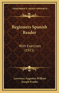 Beginners Spanish Reader: With Exercises (1921)