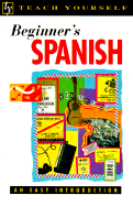 Beginner's Spanish - Teach Yourself Publishing, and Stacey, Mark, and Gonzalez-Hevia, Angela