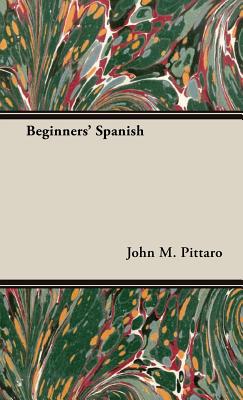 Beginners' Spanish - Pittaro, John M