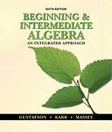 Beginning and Intermediate Algebra: An Integrated Approach