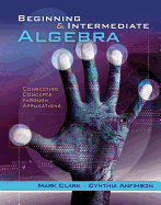 Beginning and Intermediate Algebra: Connecting Concepts Through Applications